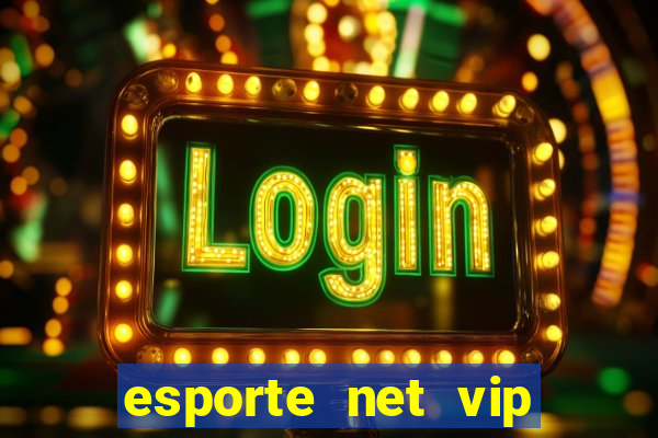 esporte net vip bet apostas